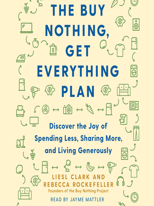 Title details for The Buy Nothing, Get Everything Plan by Liesl Clark - Wait list